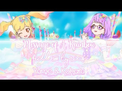 Message of a Rainbow - Full + Lyrics (Yume &Koharu)
