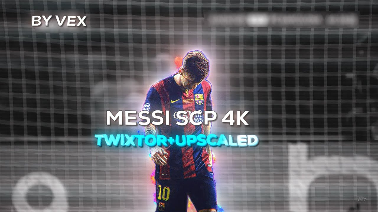 Messi Clips/Scp ● Upscaled+Twixtor ● 4k🔥🐐