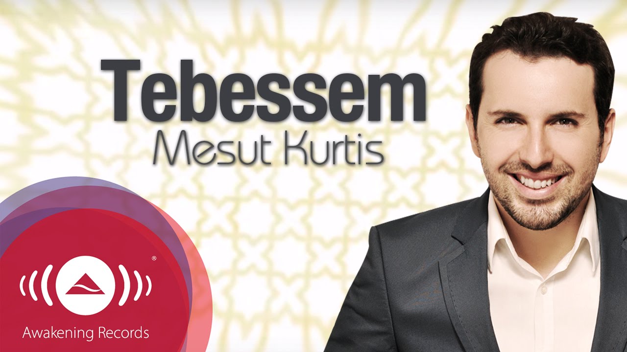 Mesut Kurtis - Tebessem (Turkish)