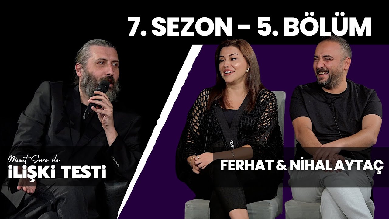 Mesut Süre İle İlişki Testi | Konuklar: Ferhat & Nihal AYTAÇ