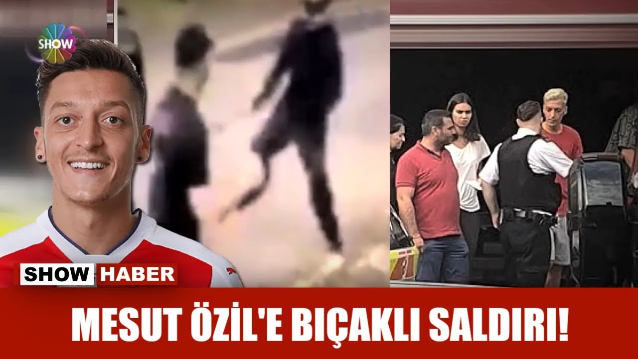 Mesut Özil'e bıçaklı saldırı!