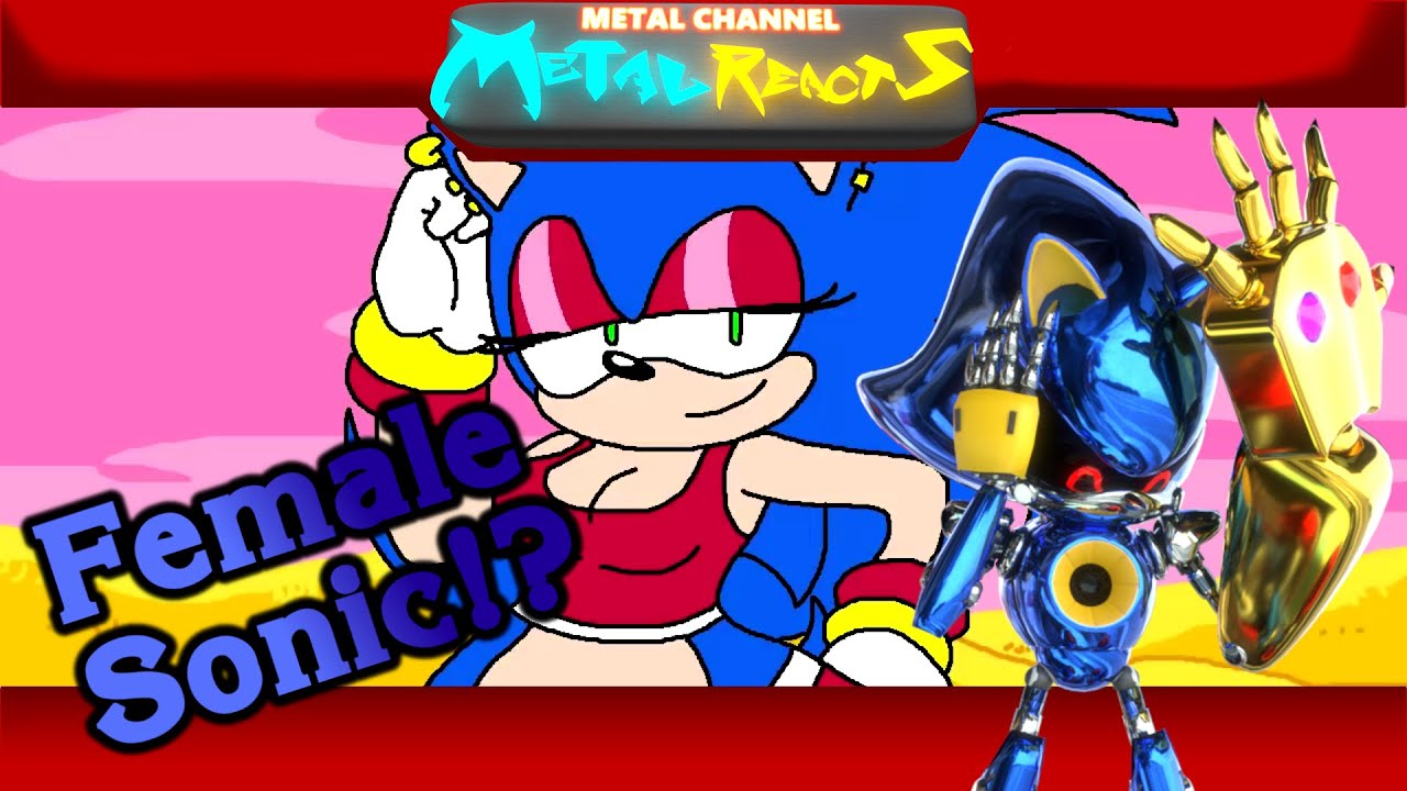 Metal Reacts: Sonic meets Female Sonic