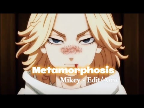 『Metamorphosis』 | Mikey | [Edit/Amv]