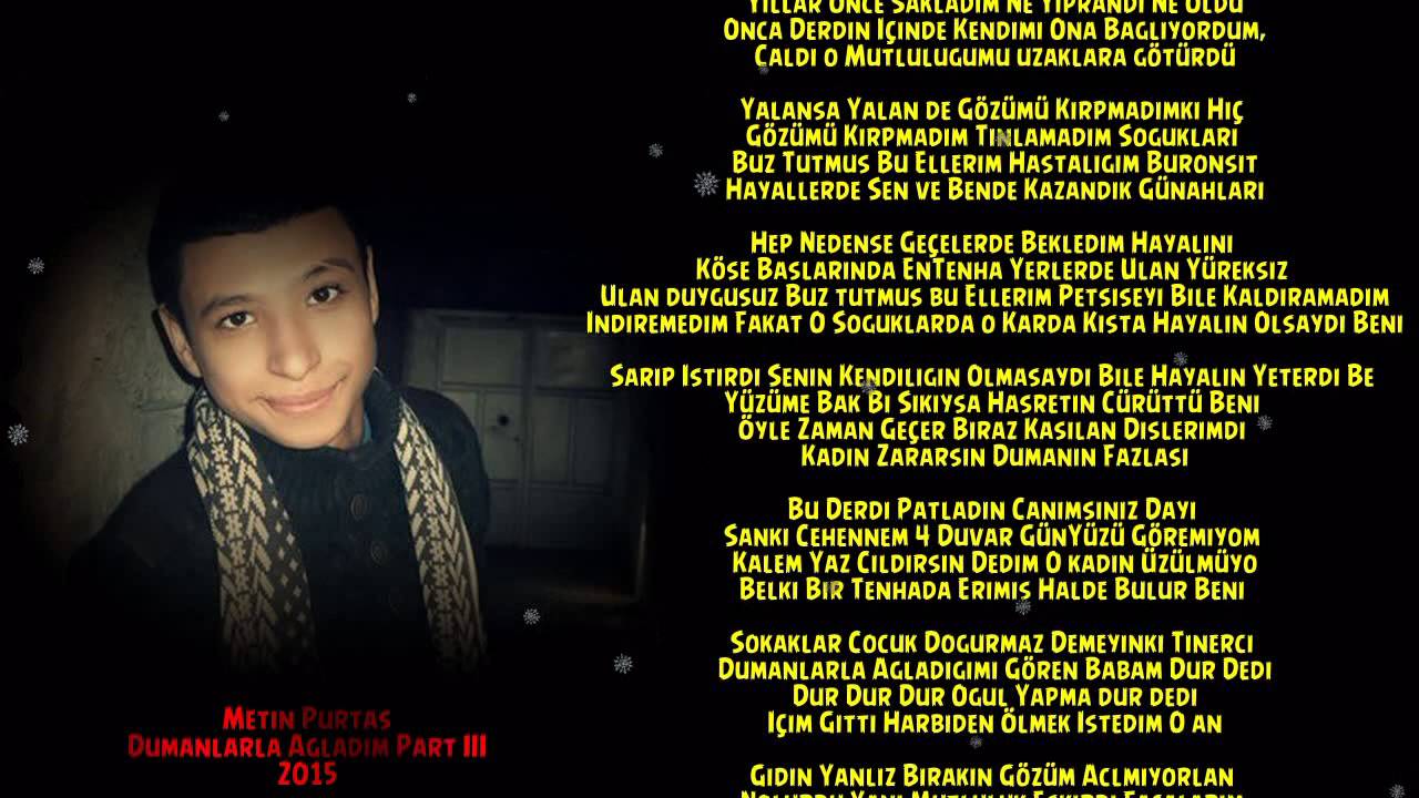 Metin Purtas - Dumanlarla Agladim Part III (2015)