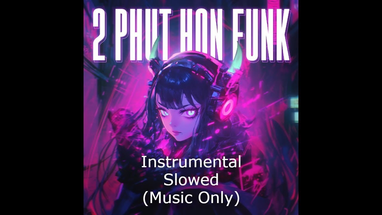 MGD - 2 Phút Hơn Funk [Nomi XD - Blah] (Instrumental Slowed HQ) (Music Only)