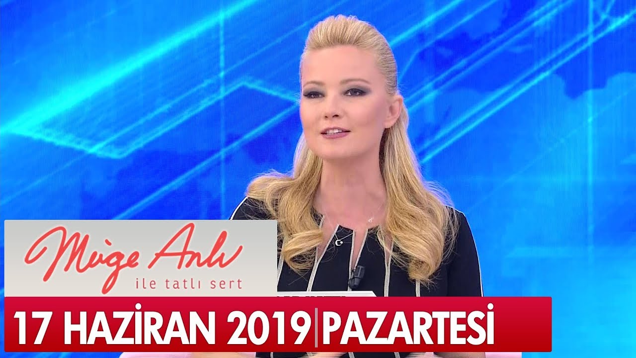 Müge Anlı ile Tatlı Sert 17 Haziran 2019 - Tek Parça