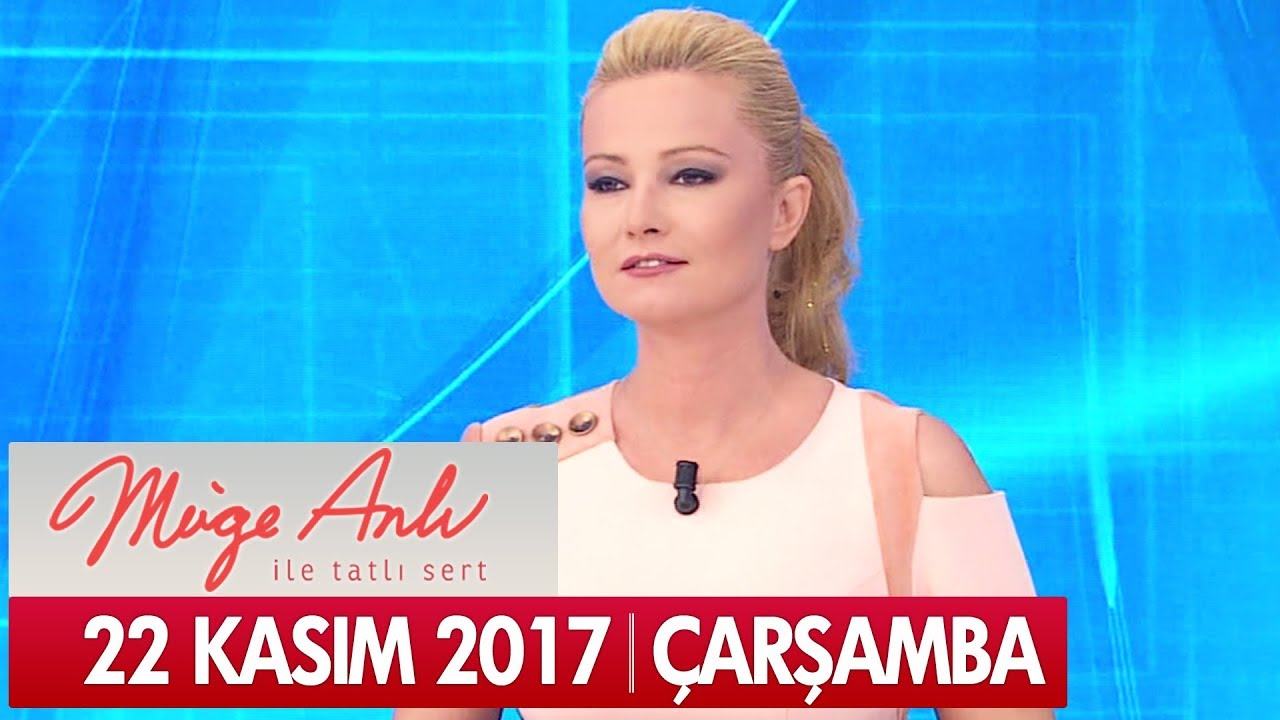 Müge Anlı ile Tatlı Sert 22 Kasım 2017 - Tek Parça