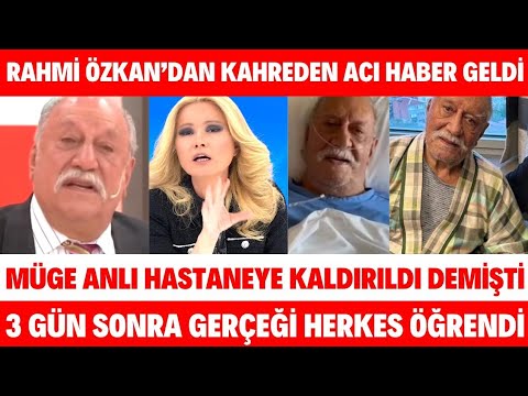 MÜGE ANLI RAHMİ ÖZKAN HASTANEYE KALDIRILDI 3 GÜNDÜR YOKTU MÜGE ANLI AÇIKLADI BÜYÜ OLAYI BENİ SIKTI
