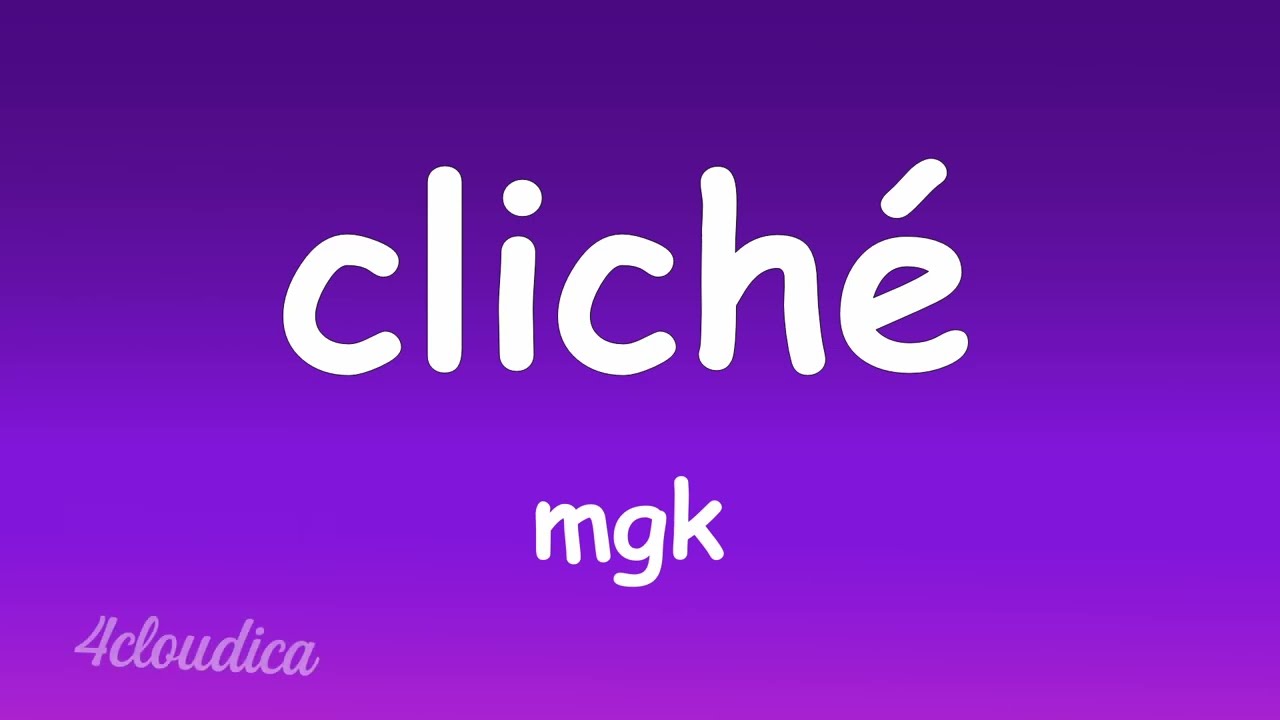 mgk - cliché (Lyrics)