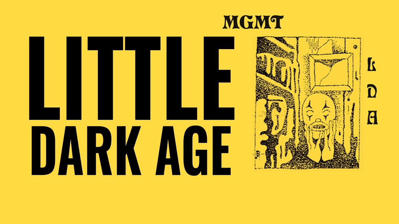 MGMT - Little Dark Age (Lyrics)