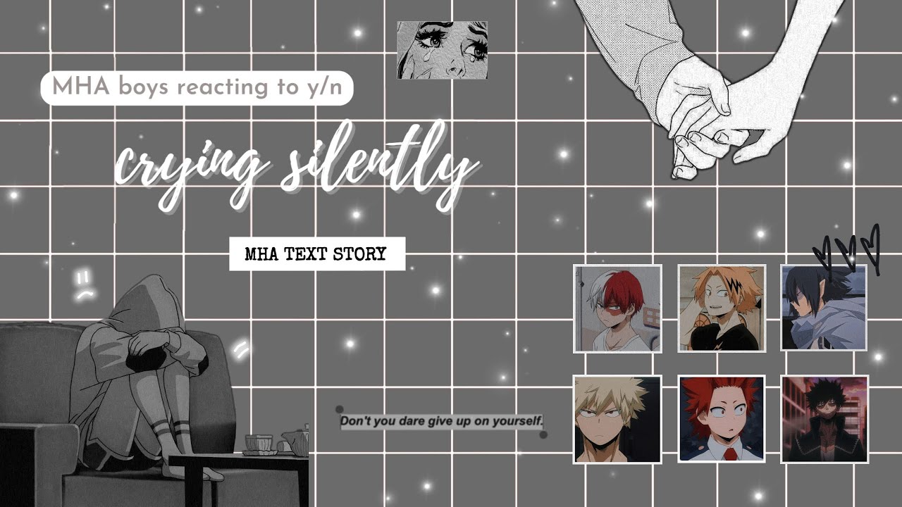 MHA boys reacting to y/n crying silently ∙ MHA Text Story