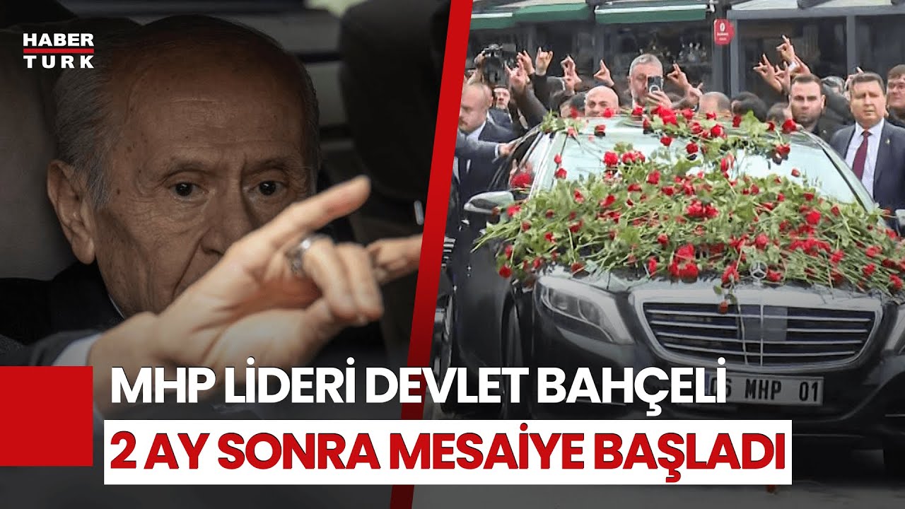 MHP Lideri Devlet Bahçeli'den İki Ay Sonra Mesaiye Başladı