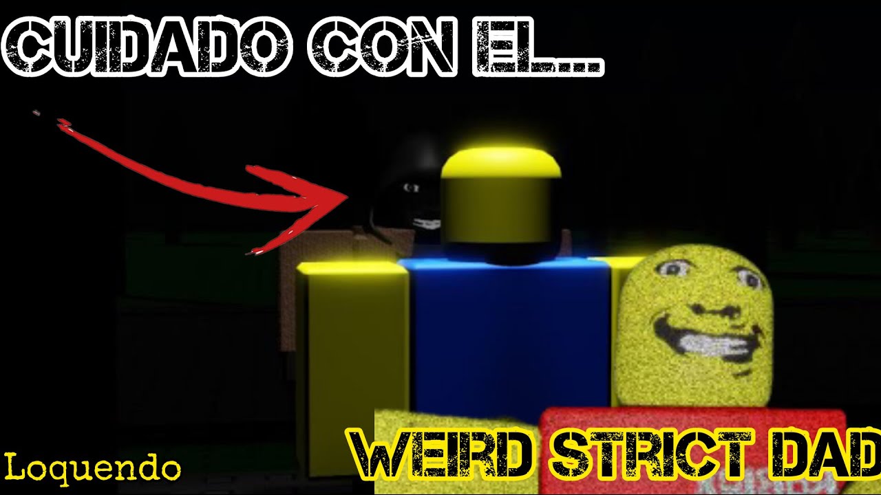 Mi Padre Tiene Cara De Menso | Roblox - Weird Strict Dad Full Walkthrough (Loquendo) En Español