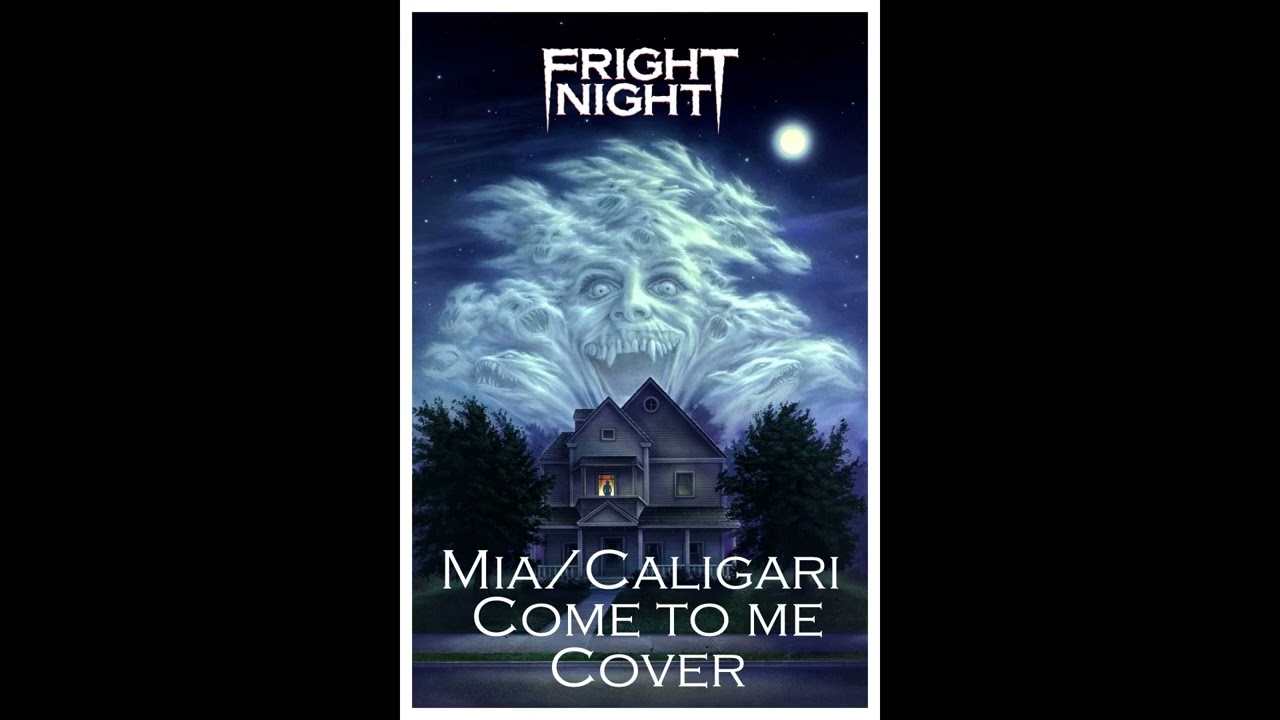 Mia / Caligari - Come to me - FRIGHT NIGHT Cover