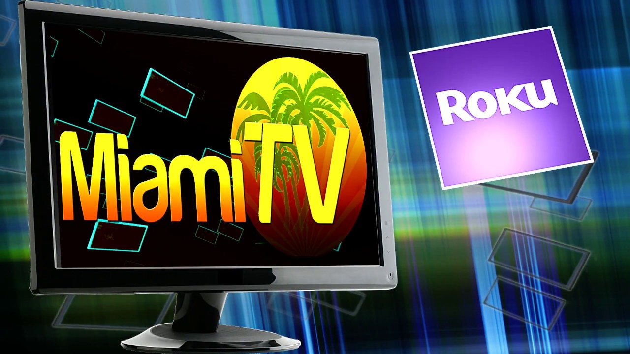 Miami TV - ROKU Private Channel