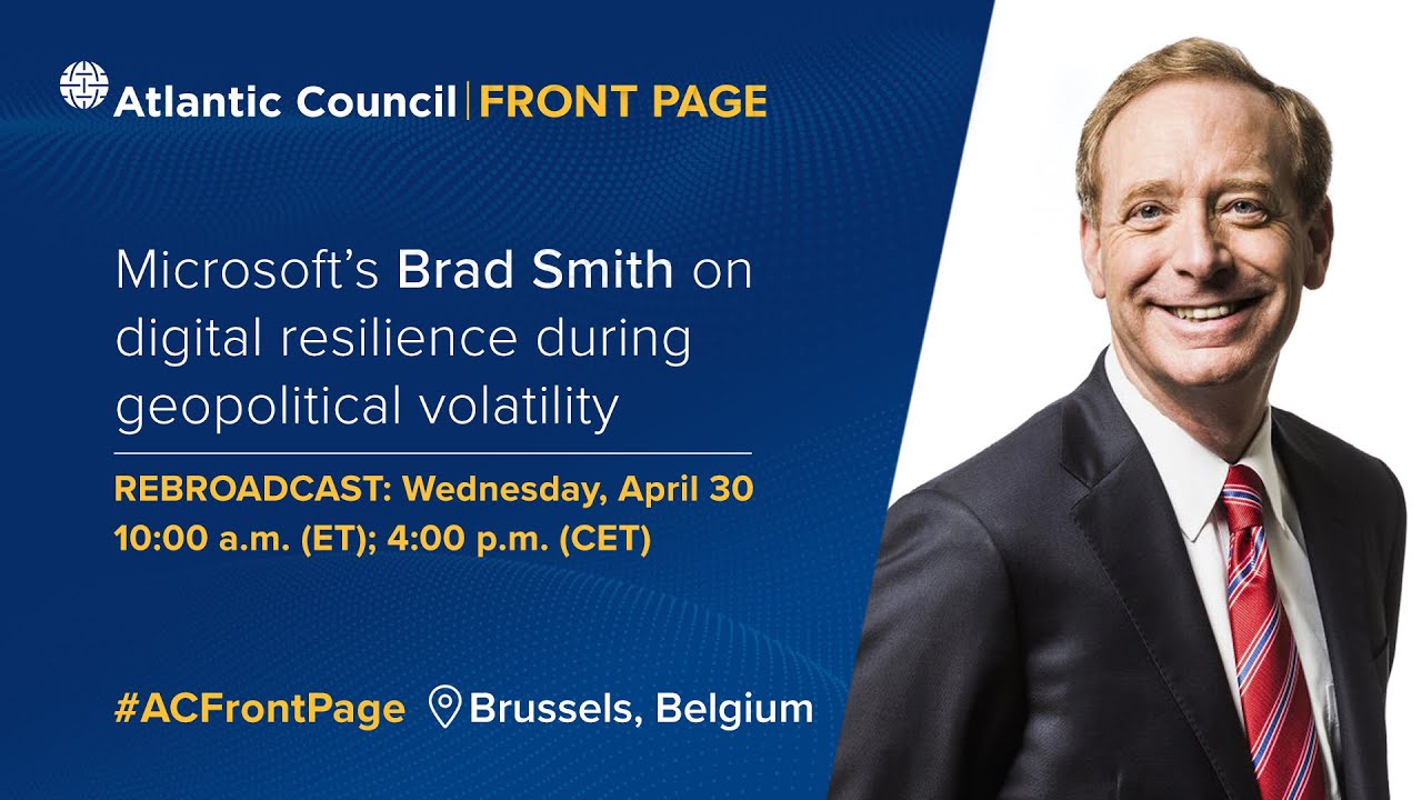 Microsoft’s Brad Smith on digital resilience during geopolitical volatility | Rebroadcast
