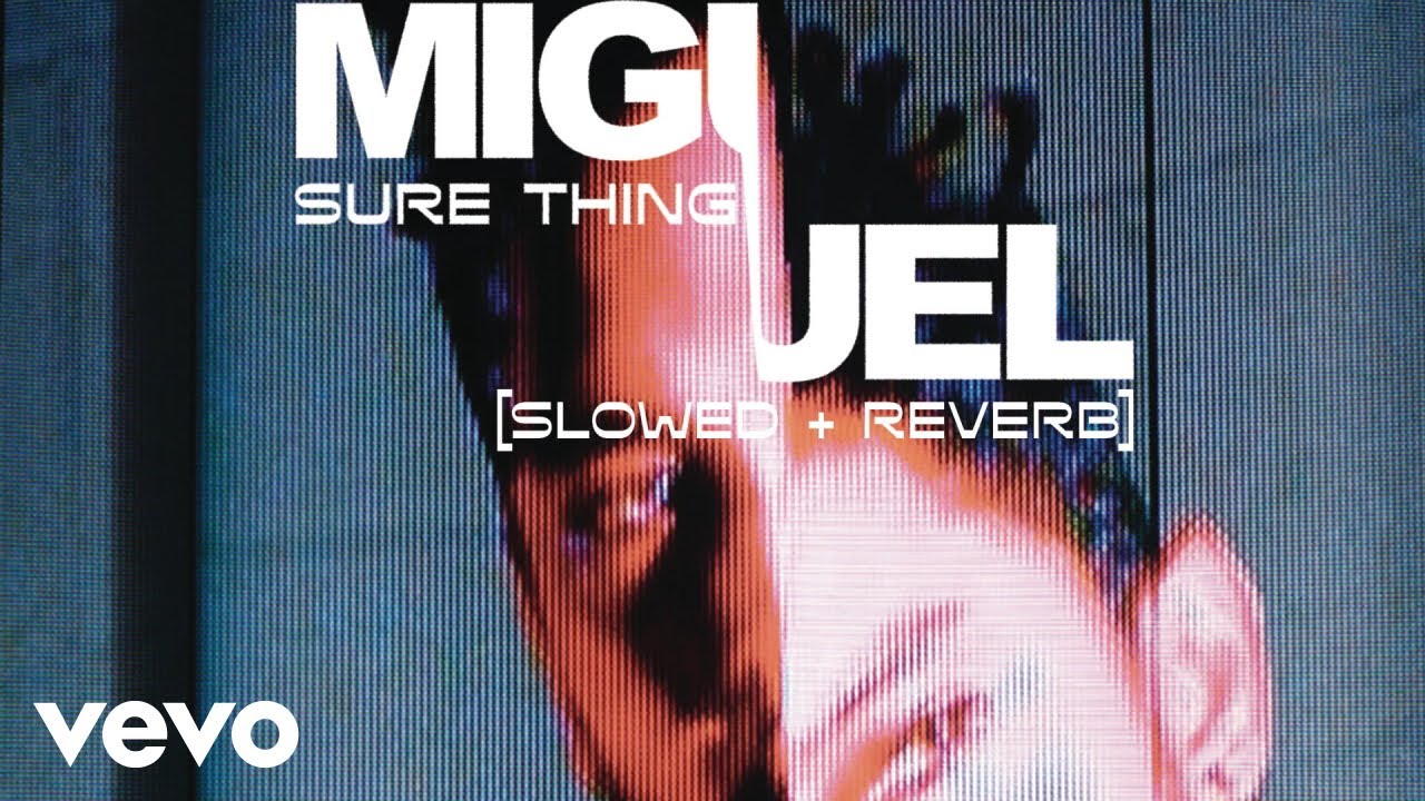 Miguel - Sure Thing (slowed + reverb)
