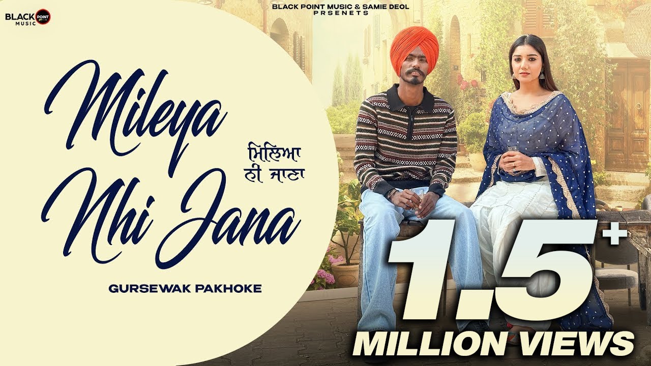 MILEYA NHI JANA (OFFICIAL VIDEO) | LATEST PUNJABI SONGS 2025 | GURSEWAK PAKHOKE | BLACK POINT MUSIC