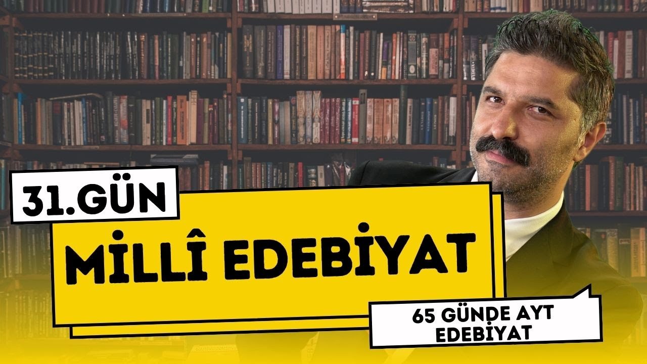 Millî Edebiyat | 31.GÜN | 65 Günde AYT Edebiyat Kampı