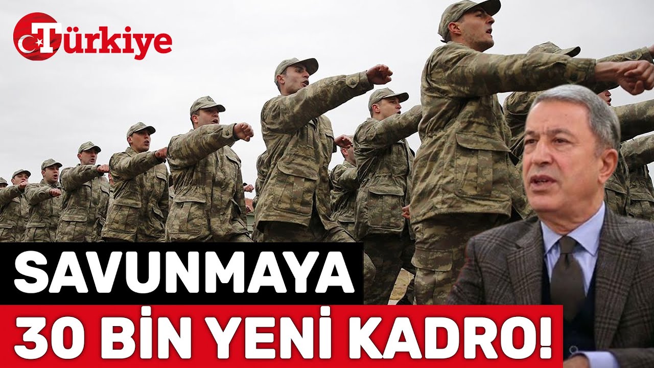 Milli Savunma Bakanlığı 30 Bin Personel Alacak! Hulusi Akar Detayları Açıkladı - Türkiye Gazetesi