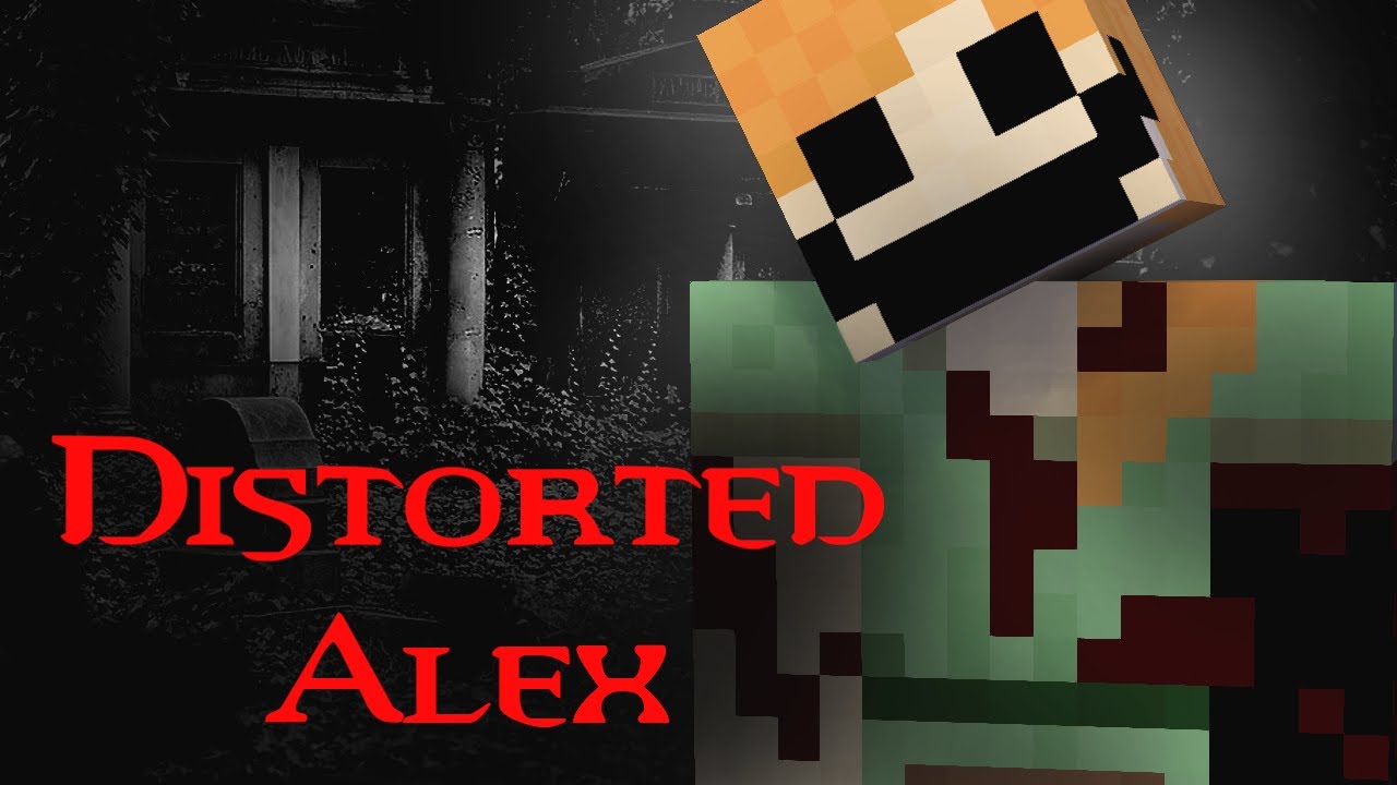 Minecraft Creepypasta | DISTORTED ALEX