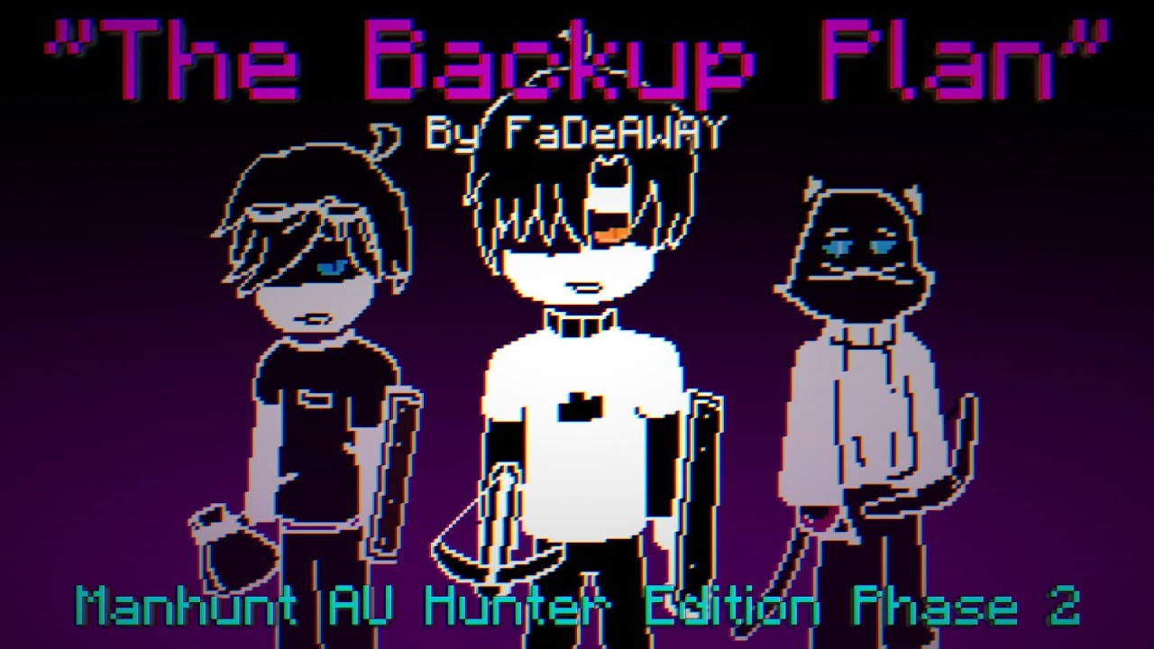 [Minecraft Manhunt Trio] The Backup Plan | Manhunt AU Hunter Edition Phase 2 [CRINGE]