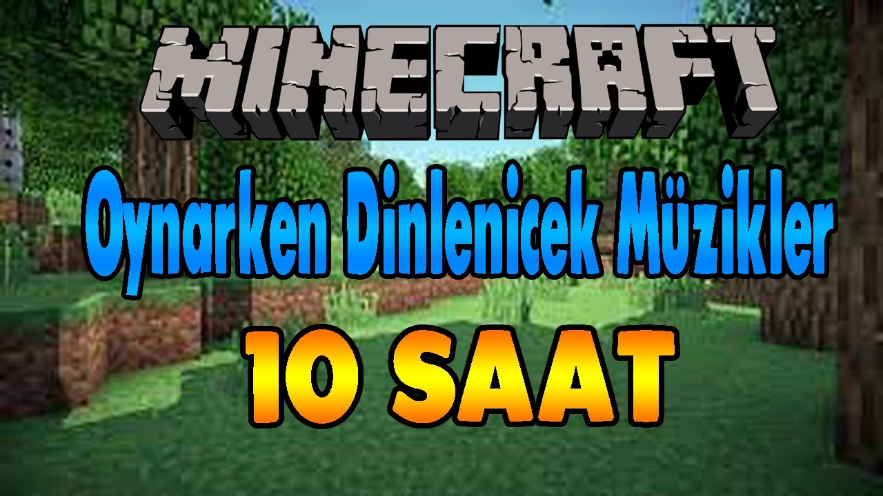 Minecraft Oynarken Dinlenicek Müzikler (10 saat versiyon)