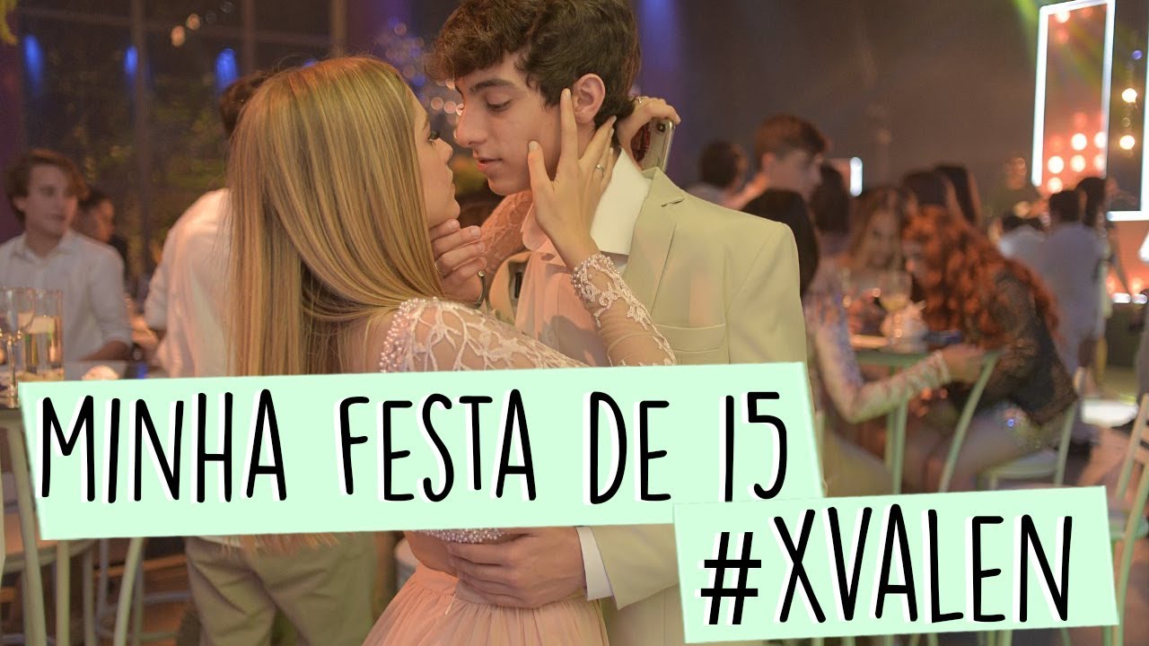 MINHA FESTA DE 15 #XVALEN || Valentina Schulz
