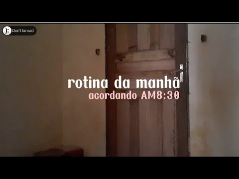 *minha rotina da manhã (acordando 8:30)