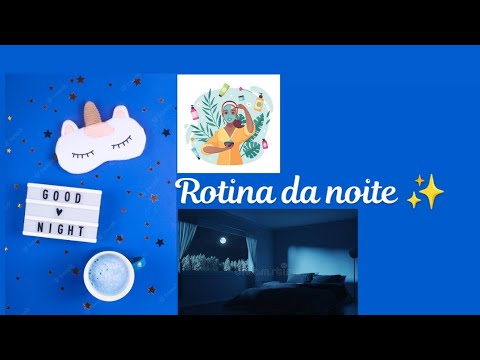 Minha rotina da noite ✨