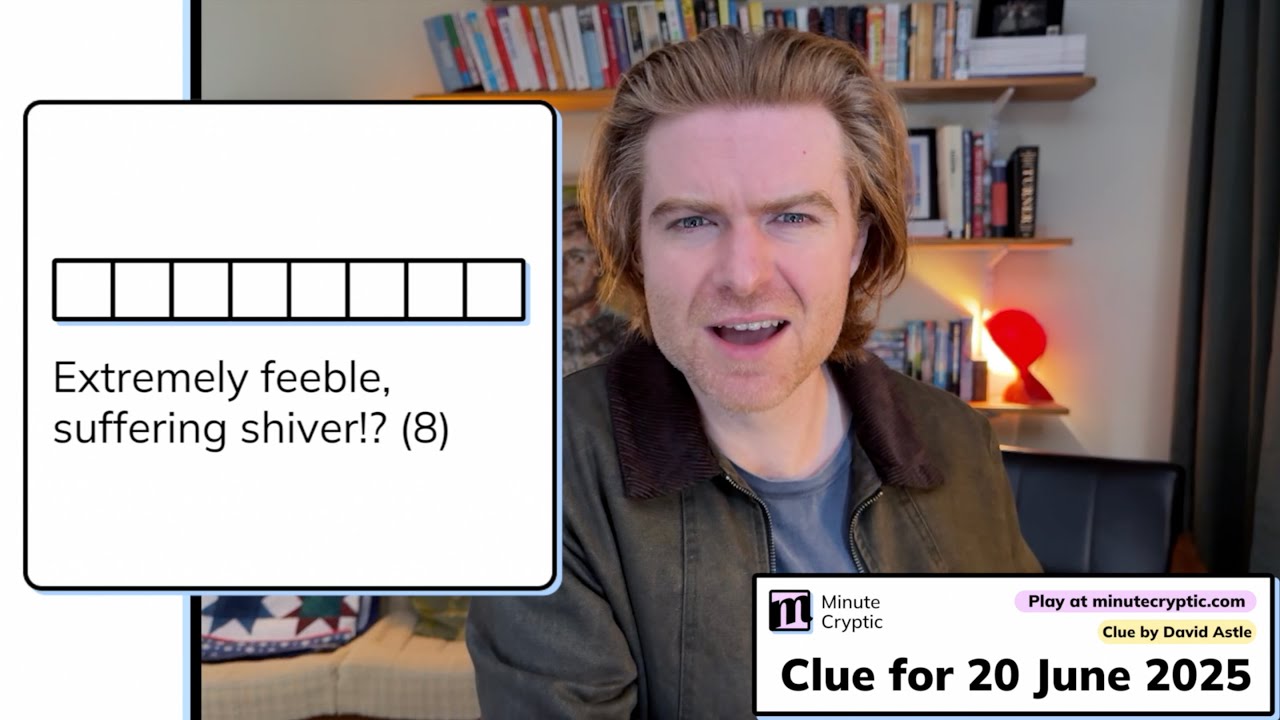 Minute Cryptic Clue 360: Extremely feeble, suffering shiver!? (8)
