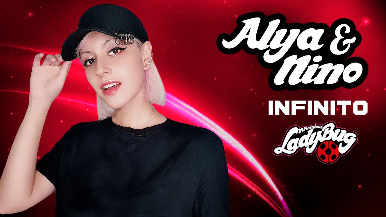 Miraculous Ladybug - ALYA y NINO: Infinito (INFINITY/Jaymes Young) Hitomi Flor