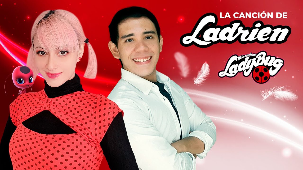 Miraculous Ladybug - LADRIEN: Lo nuestro regresará (Style/Taylor Swift)Hitomi Flor .ft David Delgado