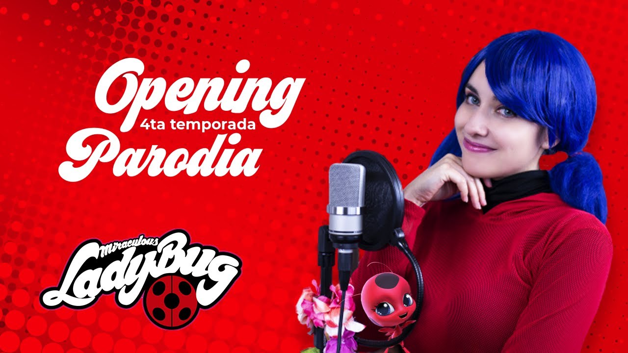 Miraculous Ladybug - Opening 4ta Temporada - PARODIA (En español) Hitomi Flor