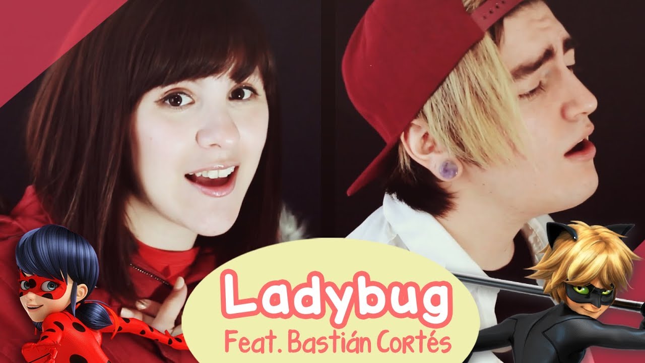 Miraculous Ladybug Opening / cover español FULL 🐞 Ft. Bastián Cortés