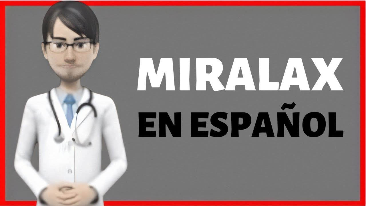 MIRALAX, miralax PARA QUE SIRVE, miralax review en ESPAÑOL