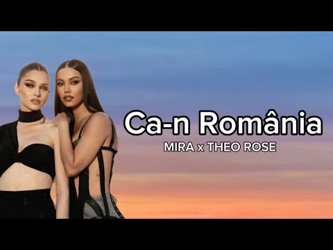 MIRA❤️Theo Rose- Ca-n România     {versuri}   2023