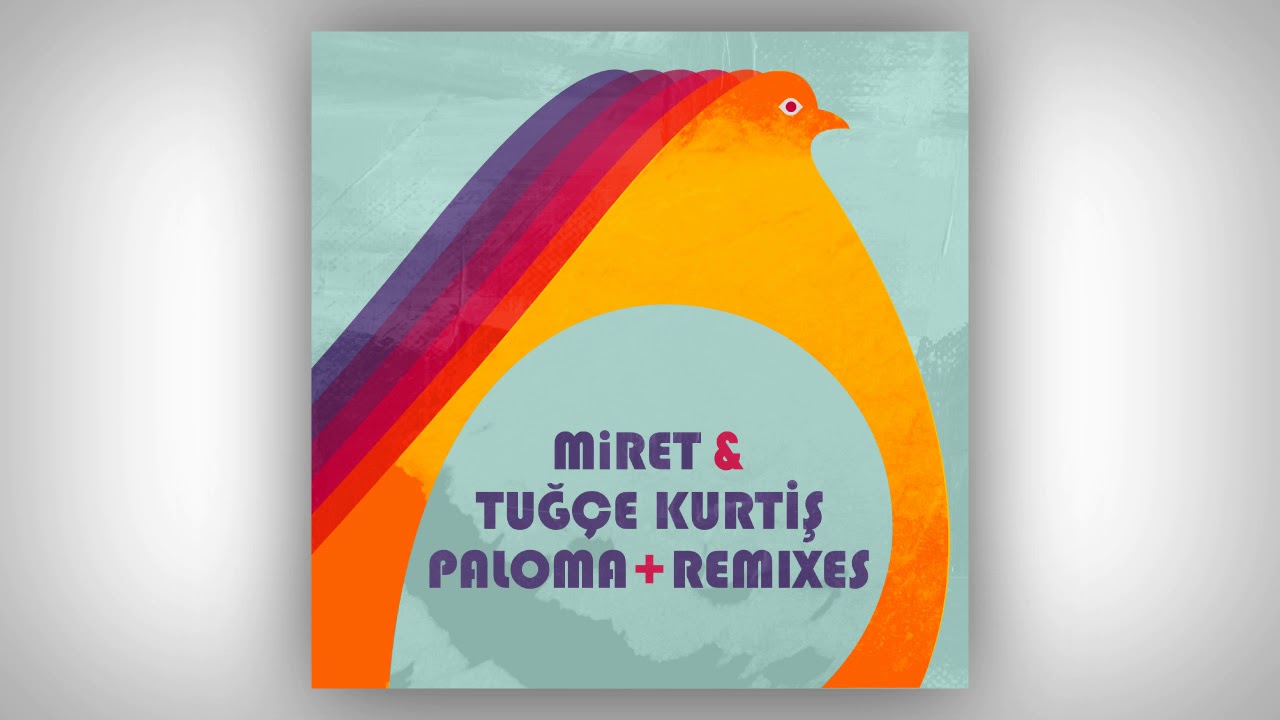 MiRET & Tuğçe Kurtiş - Paloma
