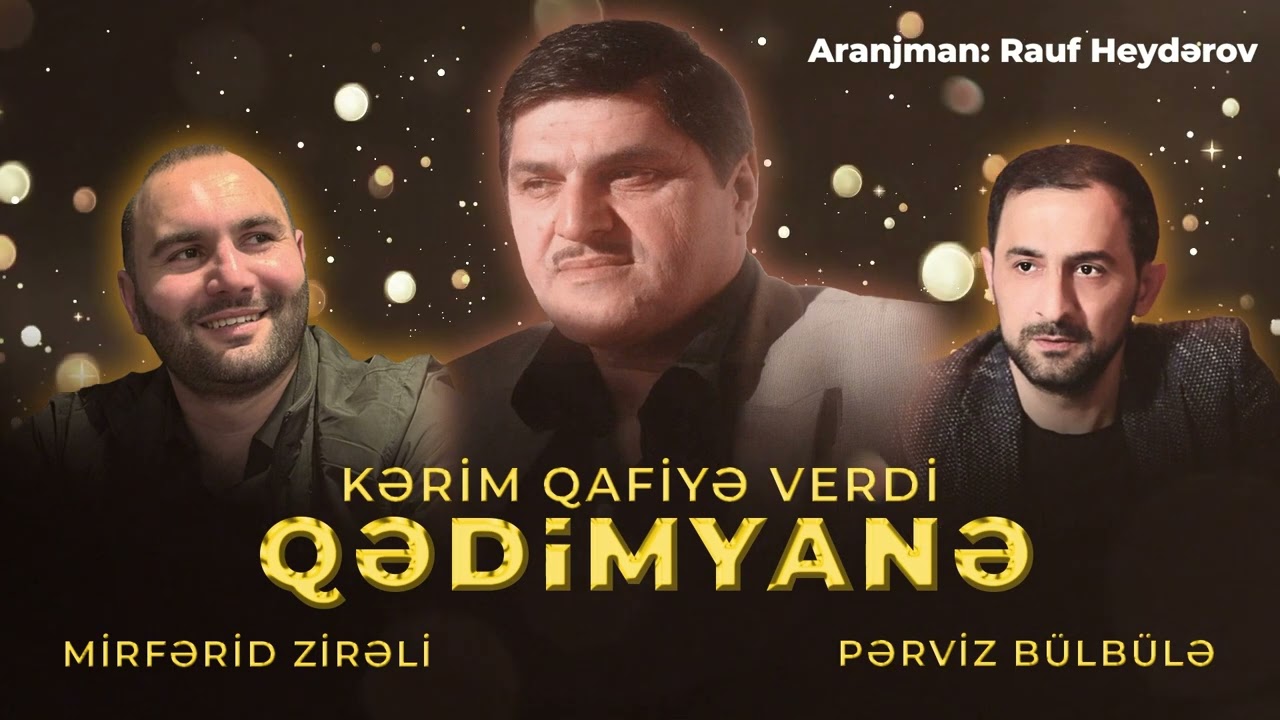 Mirferid Zireli & Perviz Bulbule - Qedimyane (Remix 2024)