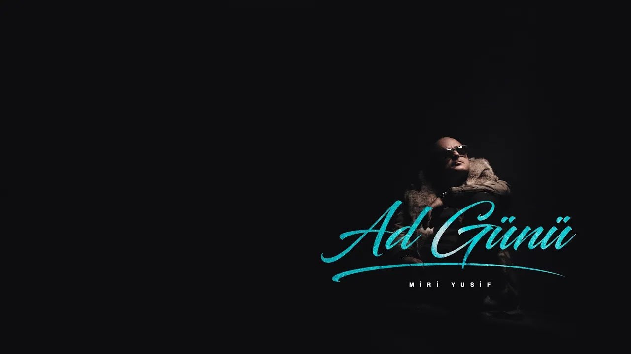 Miri Yusif — Ad Günü (Rəsmi Musiqi Videosu)