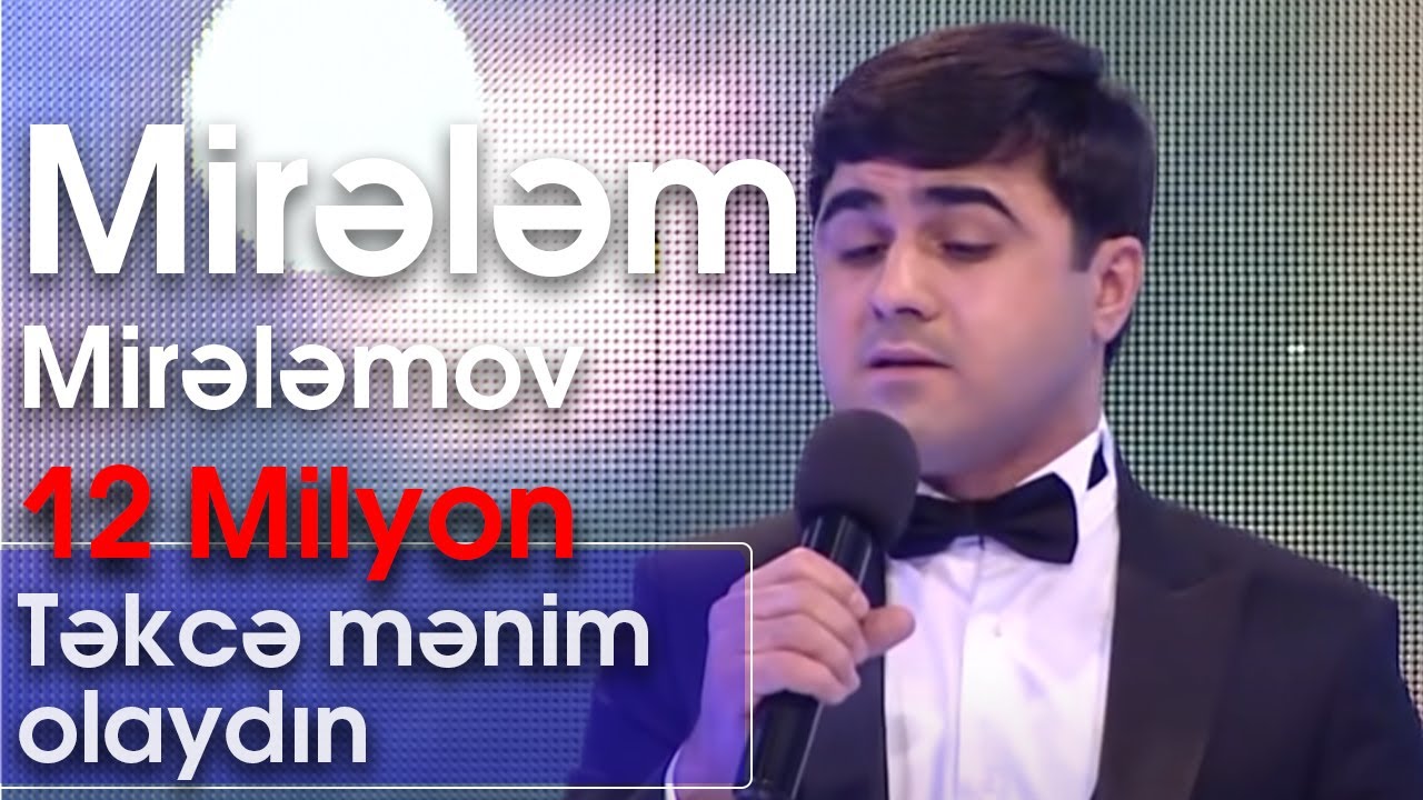 Mirələm Mirələmov - Təkcə mənim olaydın (Nanəli)