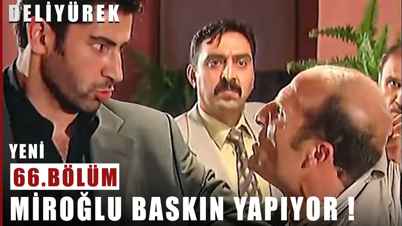 Miroğlu Baskın Yapıyor ! - Deli Yürek - 66.Bölüm