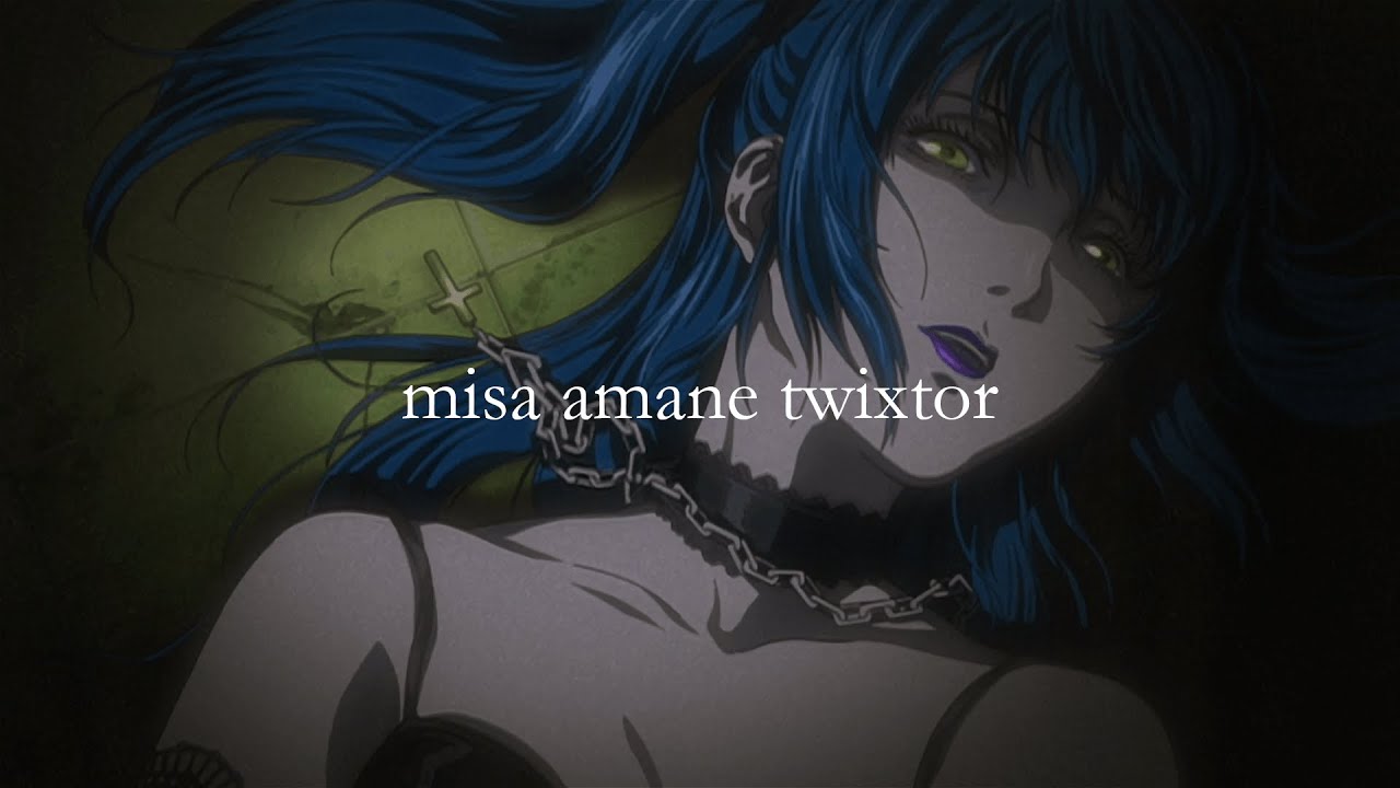 misa amane twixtor/slowed clips | YUUNKKI