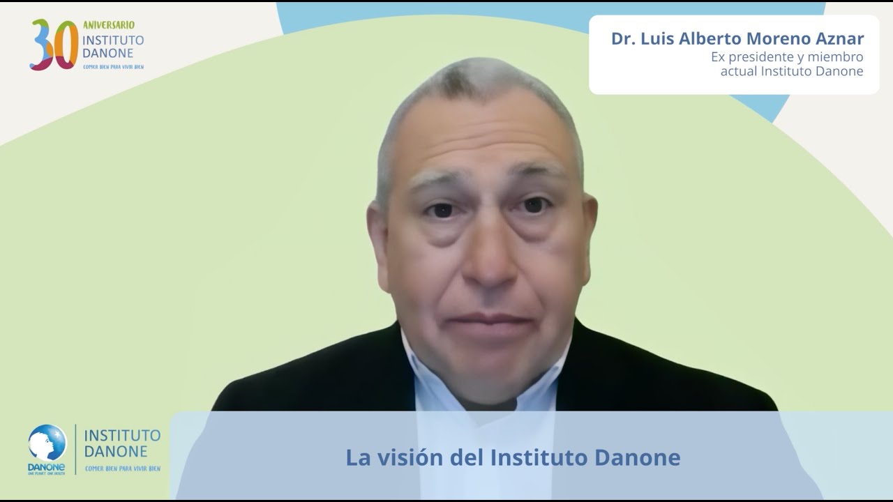 Misión, Visión y Objetivos de Instituto Danone - Dr. Luis Alberto Moreno Aznar