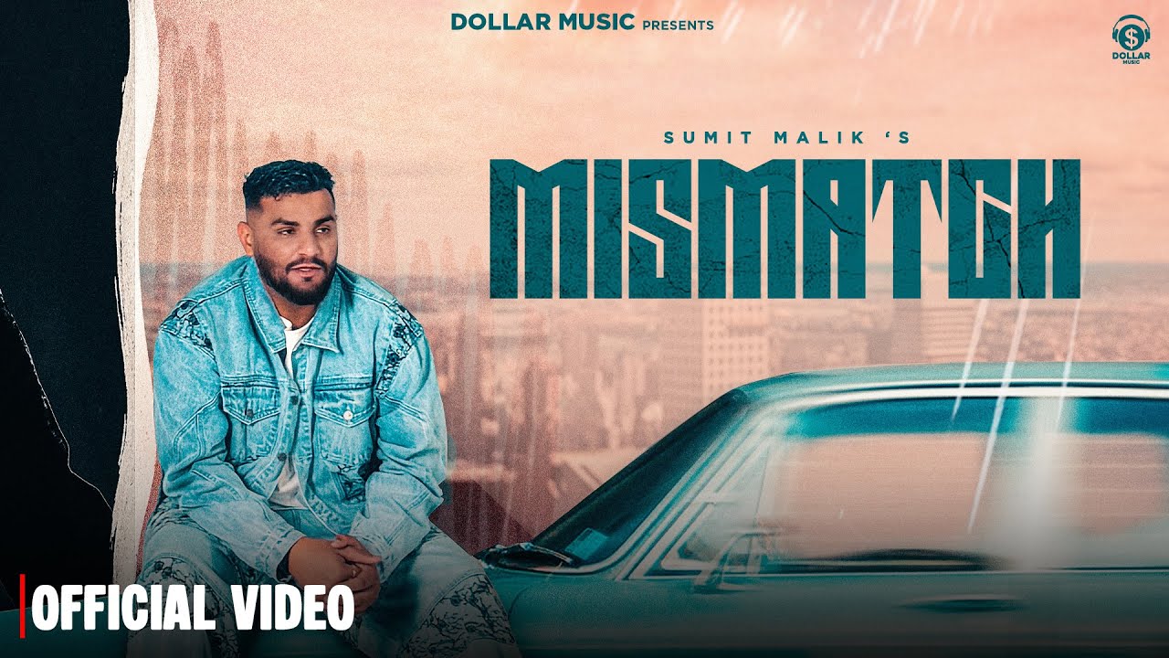 Mismatch (Official Music Video) Sumit Malik | New Haryanvi Song 2025