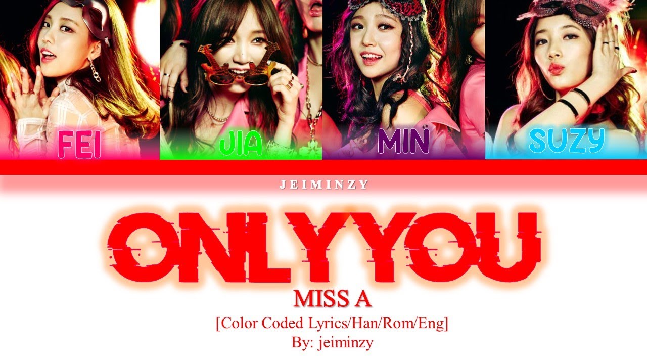 Miss A - Only You (Color Coded Han|Rom|Eng Lyrics)