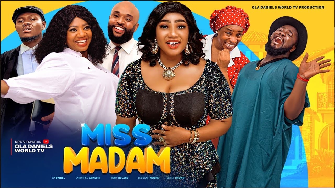MISS MADAM - Ola Daniels & Tommy Rolland, Sarraphina Amaechi latest 2023 nigerian exclusive movies