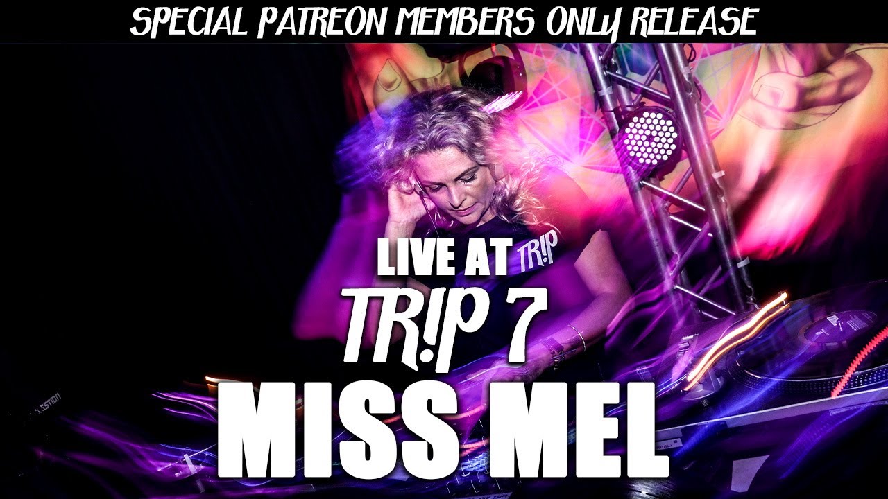 MISS MEL LIVE AT TR!P 7 - FULL SET
