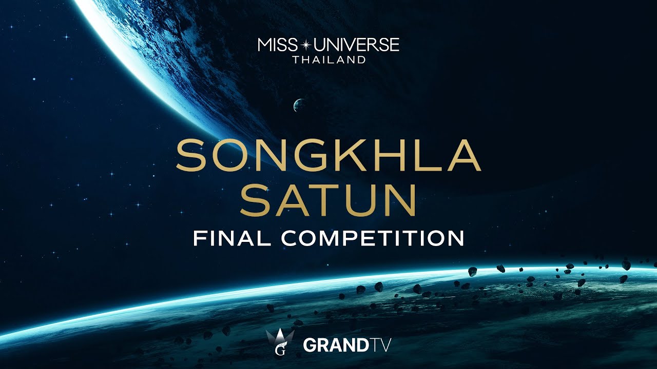 MISS UNIVERSE SONGKHLA / SATUN 2025 | FINAL COMPETITION