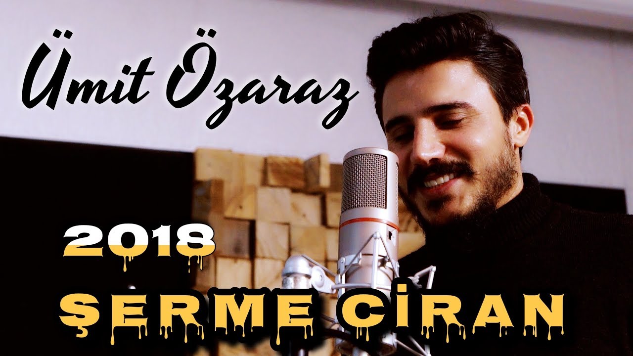 Ümit ÖZARAZ - ŞERME CİRAN 2018 ( Official Video )